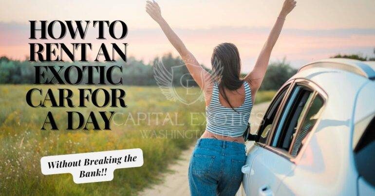 Affordable Exotic Car Rental for a Day with Capital Exotic