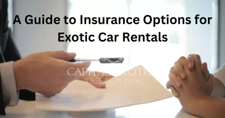 Comprehensive Insurance Options for Exotic Car Rentals with Capital Exotic